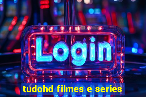 tudohd filmes e series